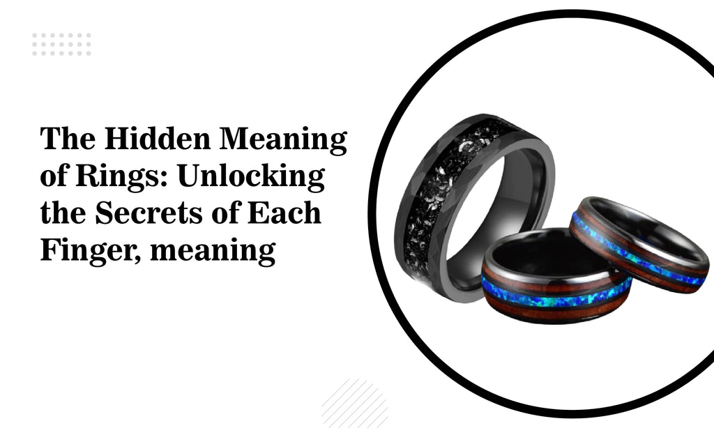 The Hidden Meaning of Rings: Unlocking the Secrets of Each Finger, meaning